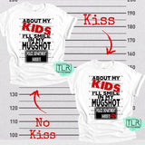 About My Kids I Will Smile In My Mugshot Adult Tee