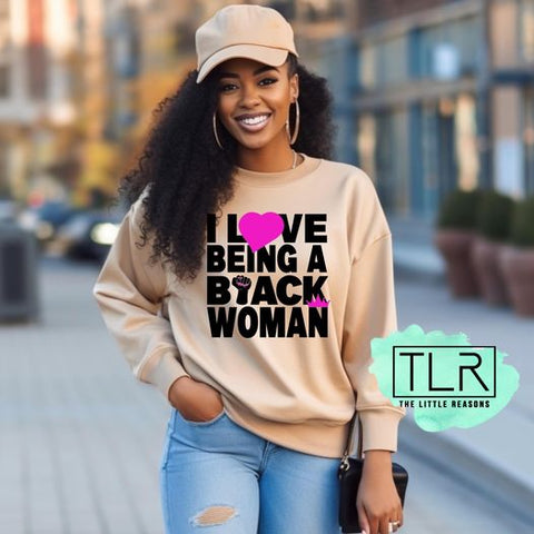 I Love Being A Black Woman Adult Sweatshirt
