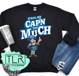 Y'all Be Cap'n Too Much Adult Sweatshirt