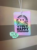 Do What Makes You Happy Air Freshener