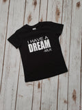 I have a Dream Tee - The  Little Reasons