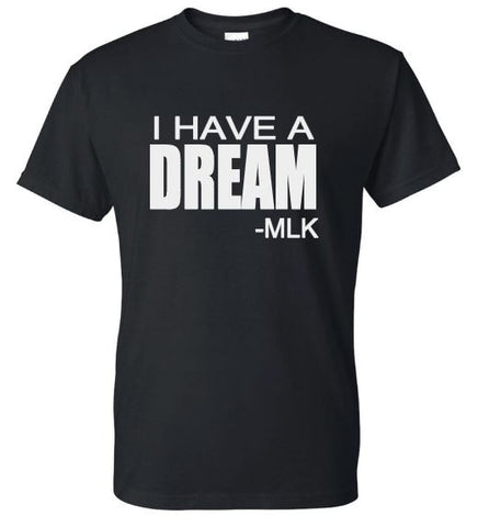 I have a Dream Adult Tee - The  Little Reasons