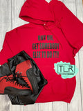 Unt Uh Get Somebody Else To Do It Adult Hoodie