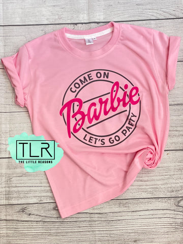 Come On Barbie Let’s Go Party Tee